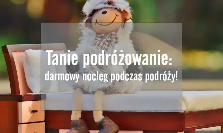 Gdzie szukać tanich noclegów, aby nie przepłacać za podróż?