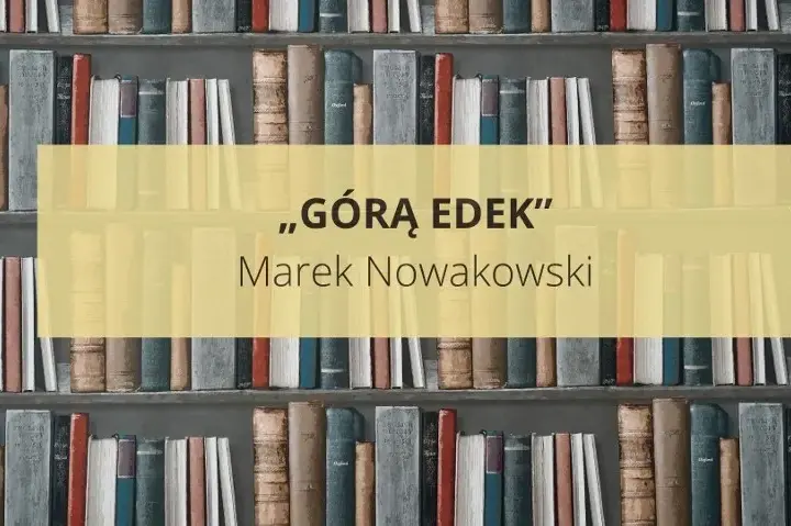 Górą Edek ile stron? Odkryj długość opowiadania i jego znaczenie