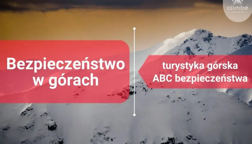 Górskie krajobrazy i tekst: "Bezpieczeństwo w górach", "turystyka górska ABC bezpieczeństwa". Logo "climbe szkoła górska".