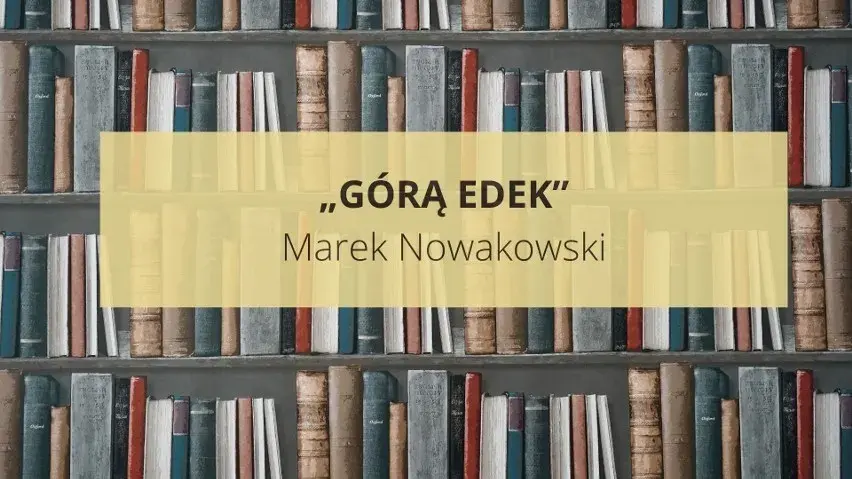 Górą Edek ile stron? Odkryj długość opowiadania i jego znaczenie