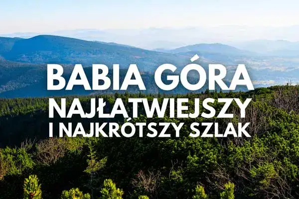 Zdjęcie Jak wejść na Babią Górę: najłatwiejsze trasy i cenne wskazówki